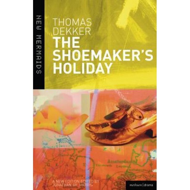 The Shoemaker's Holiday, Thomas Dekker