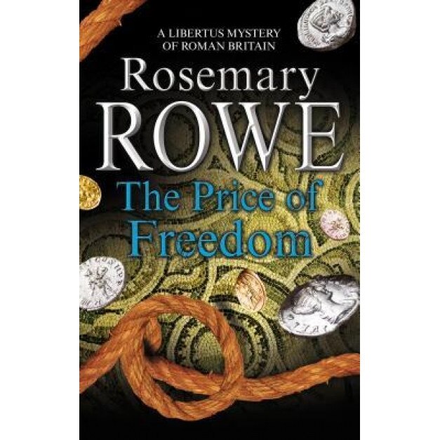 The Price of Freedom: A Mystery Set in Roman Britain, Rosemary Rowe (Author)