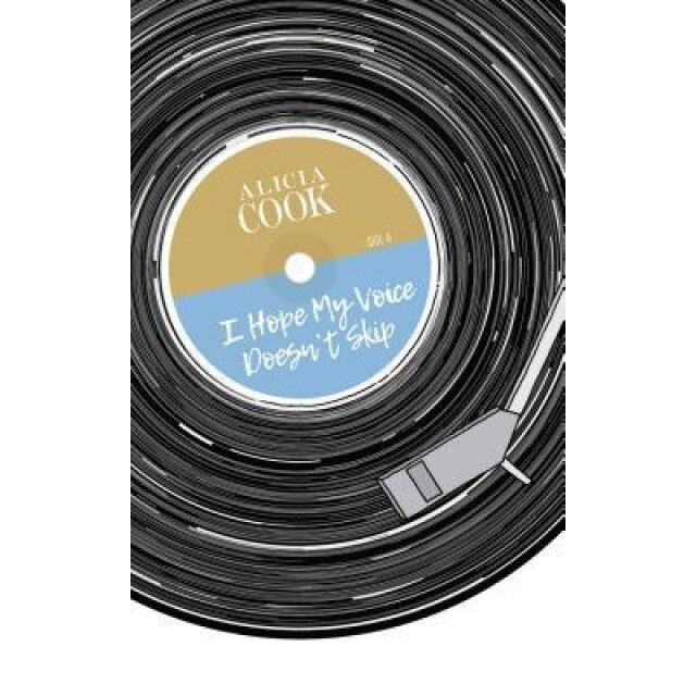 I Hope My Voice Doesn't Skip, Alicia Cook (Author)