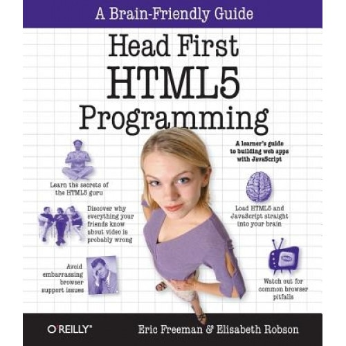 Head First HTML5 Programming: Building Web Apps with JavaScript, Eric Freeman (Author)