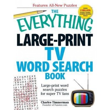 The Everything Large-Print TV Word Search Book: Large-Print Word Search Puzzles for Super TV Fans, Charles Timmerman (Author) The Everything Large-Print TV Word Search Book: Large-Print Word Search Puzzles for Super TV Fans, Charles Timmerman (Author)