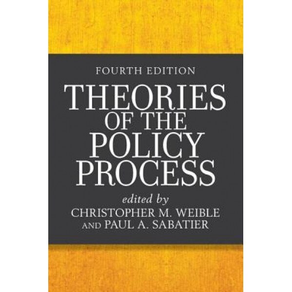 Theories of the Policy Process, Paul A. Sabatier (Author)