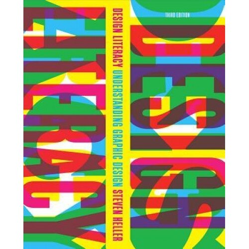 Design Literacy: Understanding Graphic Design, Steven Heller (Author)