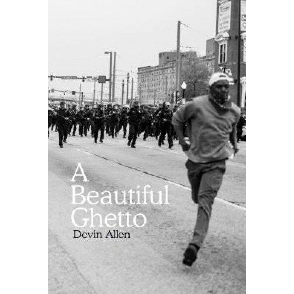 A Beautiful Ghetto, Devin Allen (Photographer)