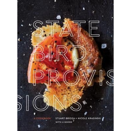State Bird Provisions: A Cookbook, Stuart Brioza (Author)