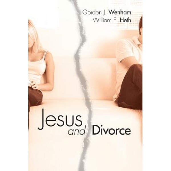 Jesus and Divorce, Gordon J. Wenham (Author)