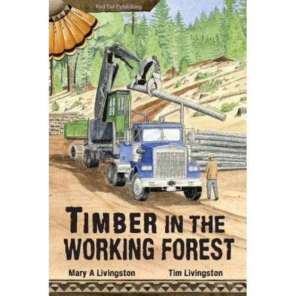 Timber in the Working Forest, Mary a. Livingston (Author)