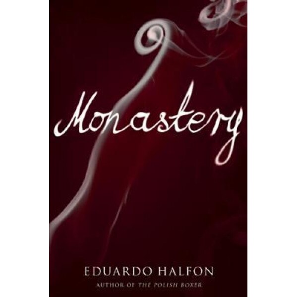 Monastery, Eduardo Halfon (Author)