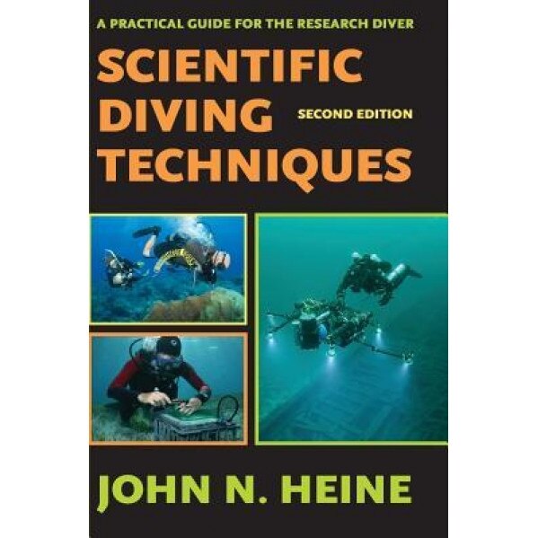Scientific Diving Techniques 2nd Edition, John N. Heine (Author)