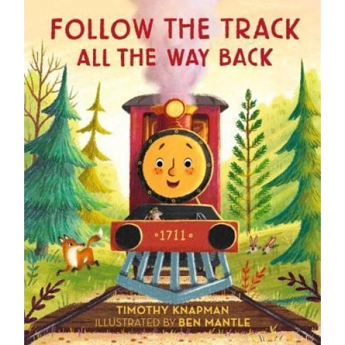 Follow the Track All the Way Back, Timothy Knapman (Author)