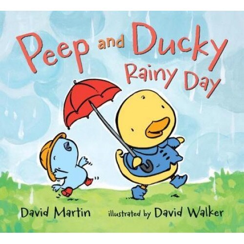 Peep and Ducky Rainy Day, David Martin (Author)