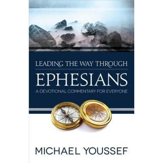Leading the Way Through Ephesians, Michael Youssef (Author)