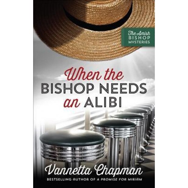 When the Bishop Needs an Alibi, Vannetta Chapman (Author)