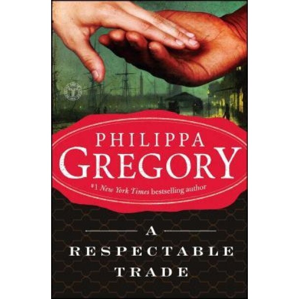 A Respectable Trade, Philippa Gregory