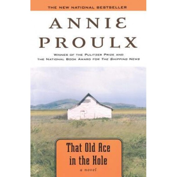 That Old Ace in the Hole, Annie Proulx