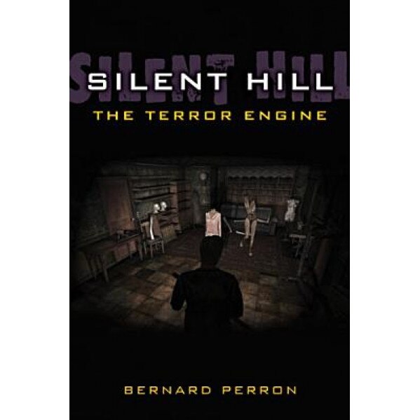 Silent Hill: The Terror Engine, Bernard Perron (Author)