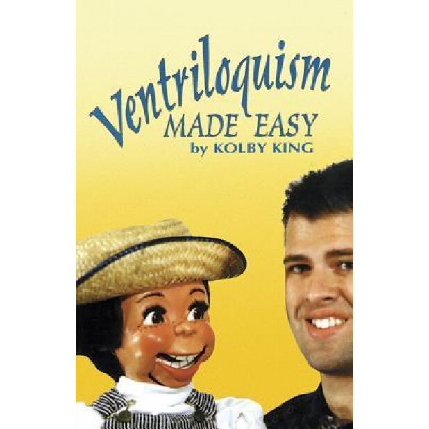 Ventriloquism Made Easy, Kolby King