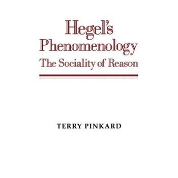 Hegel's Phenomenology: The Sociality of Reason, Terry Pinkard (Author) Hegel's Phenomenology: The Sociality of Reason, Terry Pinkard (Author)