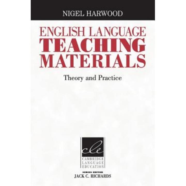English Language Teaching Materials: Theory and Practice, Nigel Harwood (Editor)