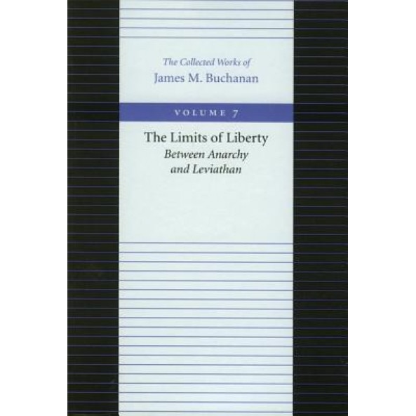 The Limits of Liberty: Between Anarchy and Leviathan, James M. Buchanan (Author)