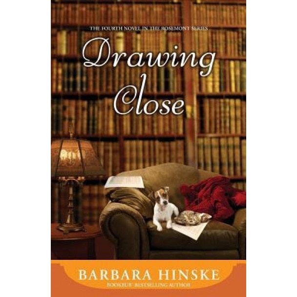 Drawing Close: The Fourth Novel in the Rosemont Series, Barbara Hinske (Author)