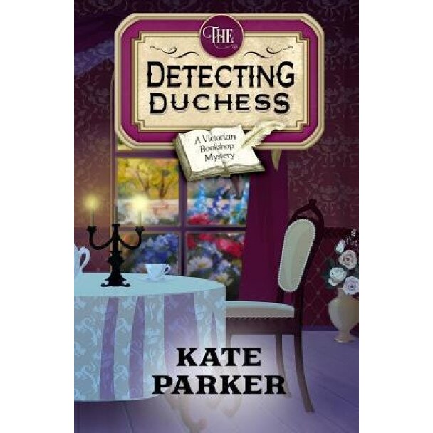 The Detecting Duchess, Kate Parker (Author)