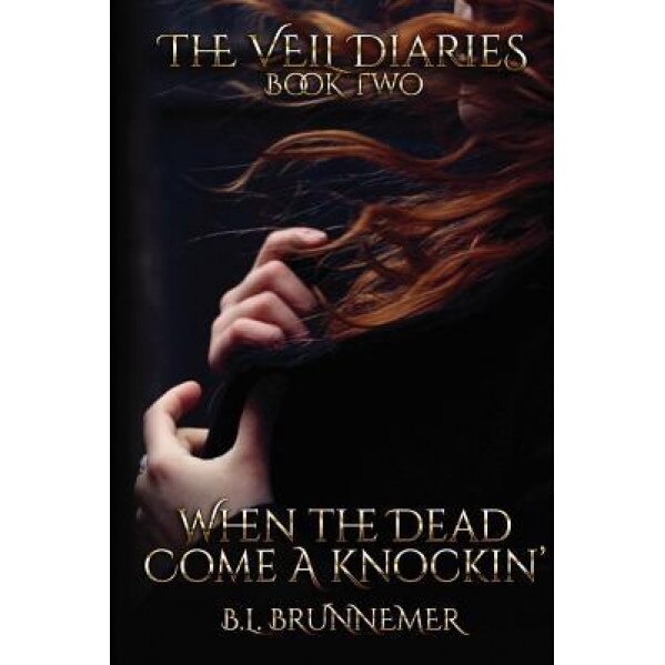 When the Dead Come a Knockin', B. L. Brunnemer (Author)