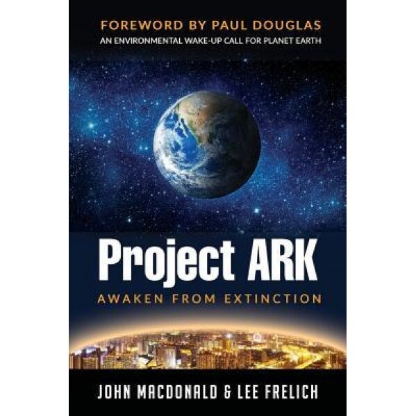Project Ark: Awaken from Extinction, John B. MacDonald (Author)