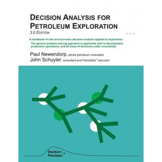 Decision Analysis for Petroleum Exploration, John R. Schuyler (Author)