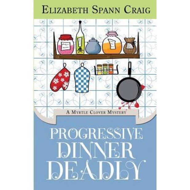 Progressive Dinner Deadly, Elizabeth Spann Craig (Author)