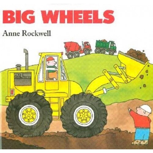 Big Wheels, Anne F. Rockwell (Author)