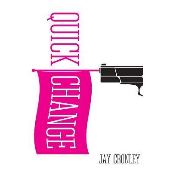 Quick Change, Jay Cronley (Author)