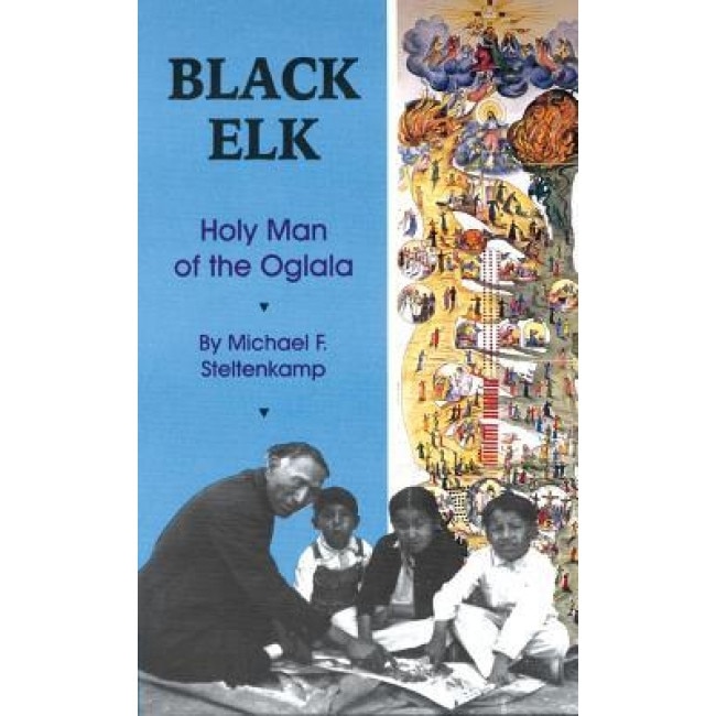 Black Elk: Holy Man of the Oglala, Michael F. Steltenkamp (Author)