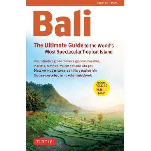Bali: The Ultimate Guide to the World's Most Famous Tropical Island, Periplus Editors (Editor)