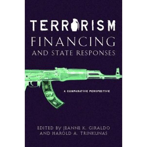 Terrorism Financing and State Responses: A Comparative Perspective,