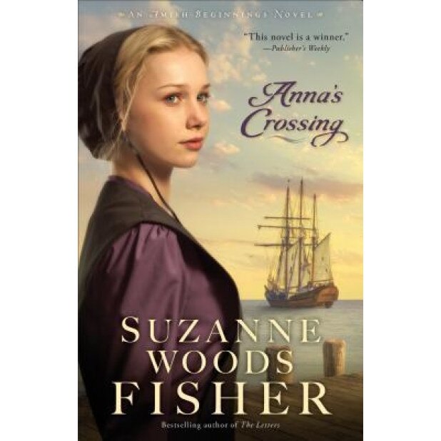 Anna's Crossing: An Amish Beginnings Novel, Suzanne Woods Fisher (Author)