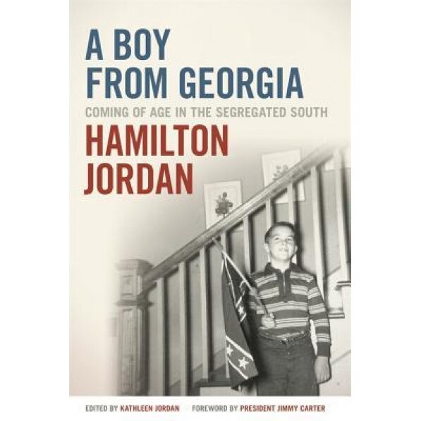 A Boy from Georgia: Coming of Age in the Segregated South, Hamilton Jordan (Author)