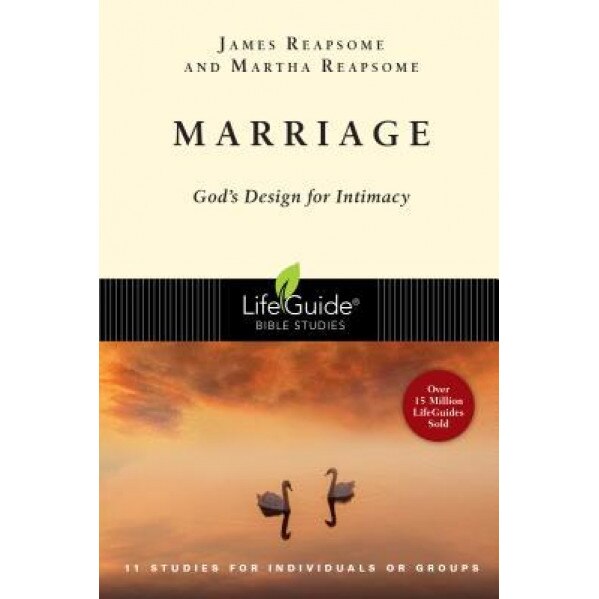 Marriage: God's Design for Intimacy, Martha Reapsome, James Reapsome