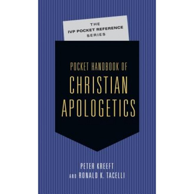 Pocket Handbook of Christian Apologetics, Peter Kreeft, Ronald K. Tacelli