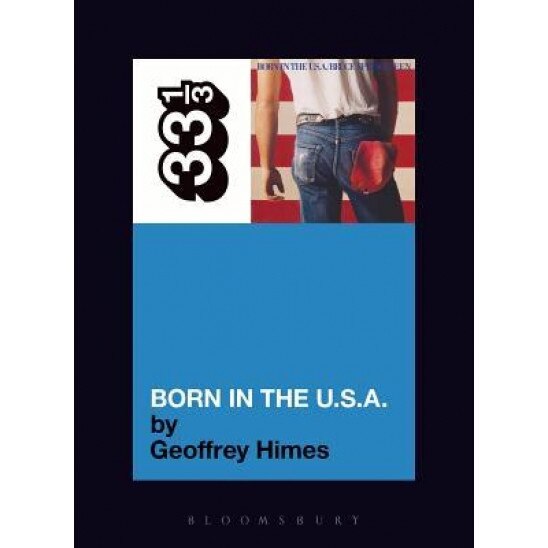 Born in the U.S.A., Geoffrey Himes (Author)