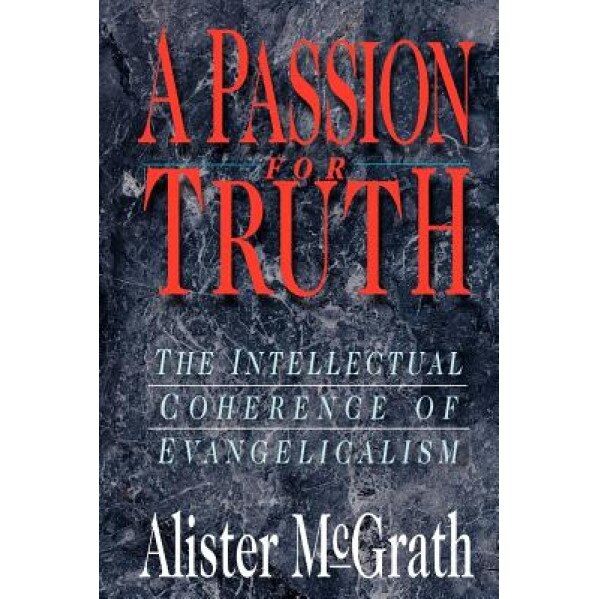 A Passion for Truth, Alister E. McGrath