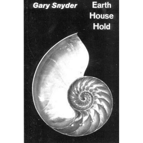 Earth House Hold Earth House Hold, Gary Snyder