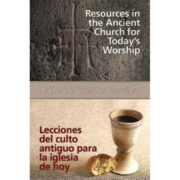 Resources in the Ancient Church for Today S Worship Aeth: Lecciones del Culto Antiguo Para La Iglesia de Hoy Aeth, Resources in the Ancient Church for Today S Worship Aeth: Lecciones del Culto Antiguo Para La Iglesia de Hoy Aeth,