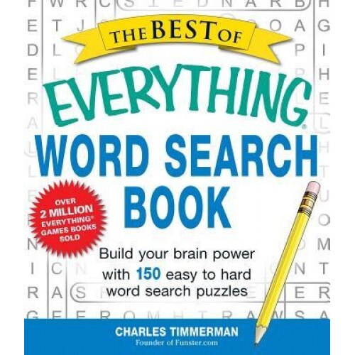 The Best of Everything Word Search Book: Build Your Brain Power with 150 Easy to Hard Word Search Puzzles, Charles Timmerman (Author)
