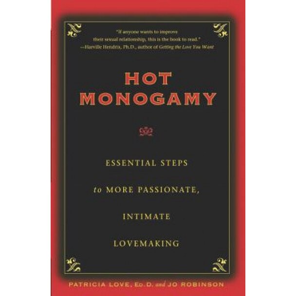 Hot Monogamy: Essential Steps to More Passionate, Intimate Lovemaking, Patricia R. Love (Author)