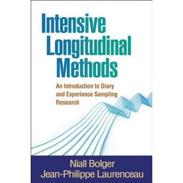 Intensive Longitudinal Methods: An Introduction to Diary and Experience Sampling Research, Niall Bolger (Author)