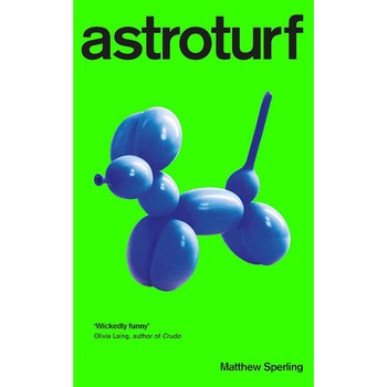 Astroturf - Matthew Sperling, ed 2019 Astroturf - Matthew Sperling, ed 2019