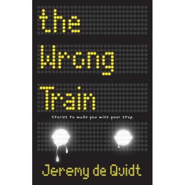 The Wrong Train, Jeremy De Quidt (Author)