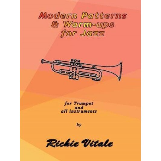 Modern Patterns & Warm-Ups for Jazz (Perfect Bound), Richard Vitale (Author)