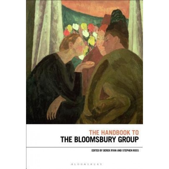 The Handbook to the Bloomsbury Group, Stephen Ross (Editor)